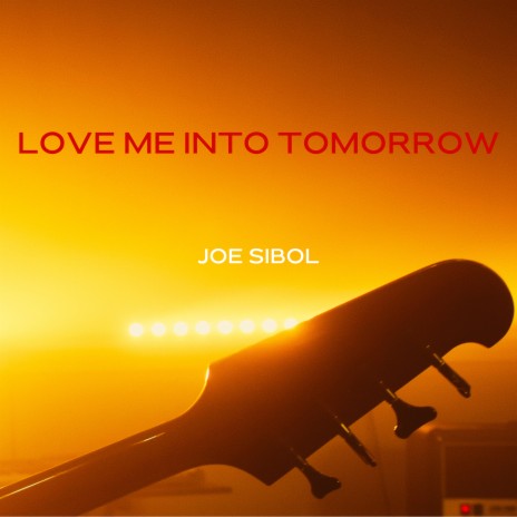 Love Me into Tomorrow | Boomplay Music