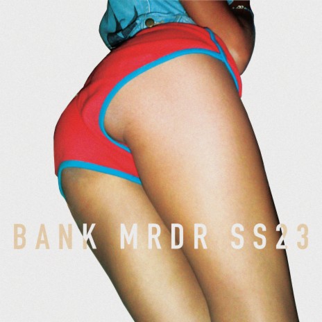BANK MRDR SS 23