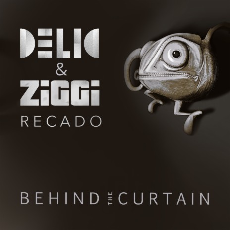 Behind The Curtain ft. Ziggi Recado | Boomplay Music