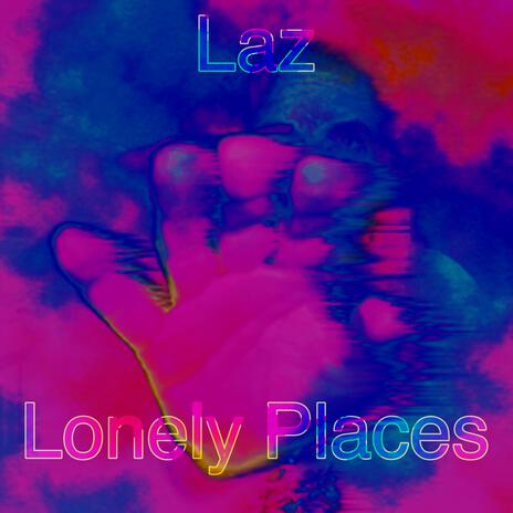 Lonely Places | Boomplay Music