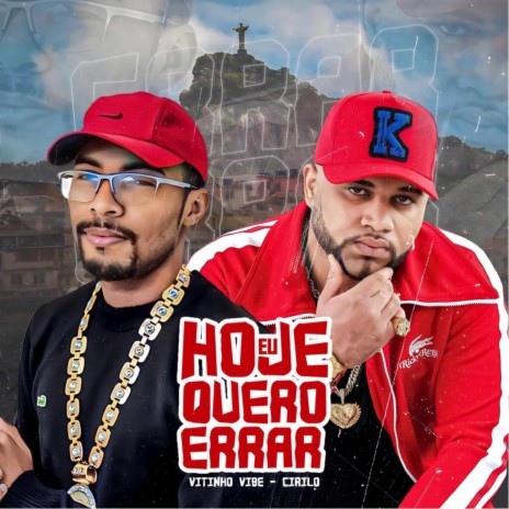 Hoje Eu Quero Errar ft. MC VITINHO VIBE | Boomplay Music