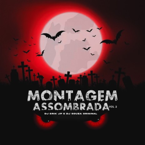 Montagem Assombrada, Vol. 2 ft. DJ Souza Original | Boomplay Music