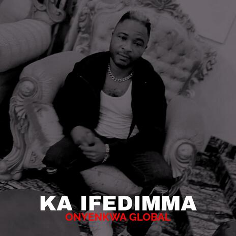 KA IFEDINMA | Boomplay Music