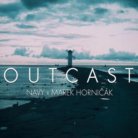 Outcast ft. Marek Horničák | Boomplay Music