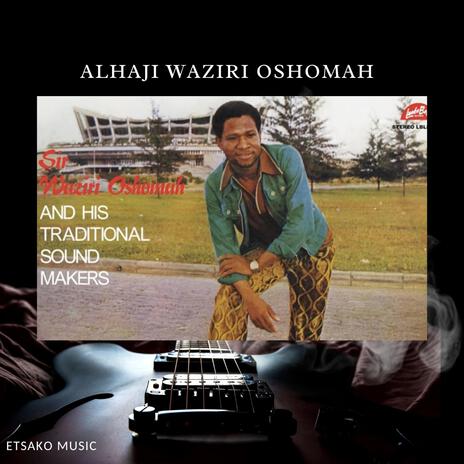 Alhaji Waziri Oshomah (Idehdeh) | Boomplay Music