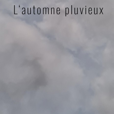 L'automne pluvieux | Boomplay Music