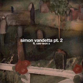 Simon Vandetta, pt. 2 with Cee-Won X