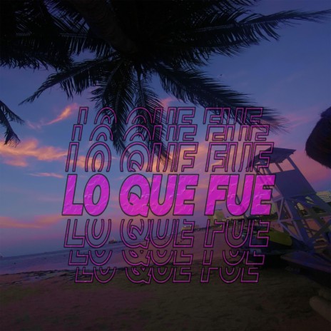 L0 QUE FUE | Boomplay Music