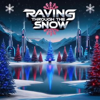 Raving Through the Snow (A Techno Christmas)