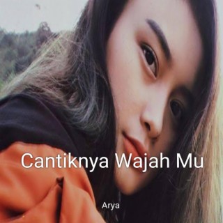 Cantiknya Wajah Mu