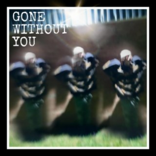 Gone.Without.You