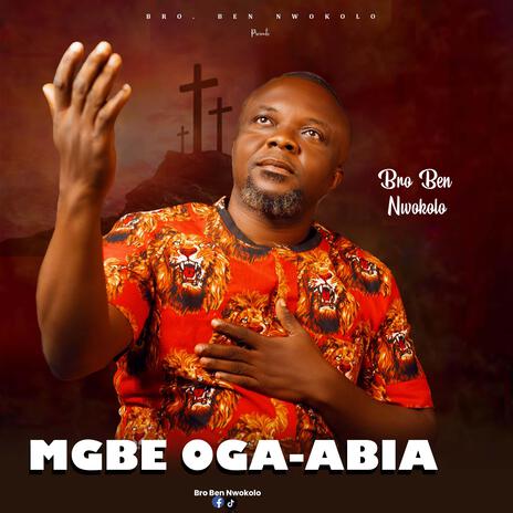 MGBE OGA ABIA. | Boomplay Music