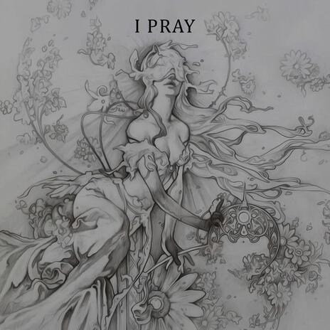 I Pray | Boomplay Music