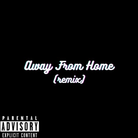 Away From Home (Remix) | Boomplay Music