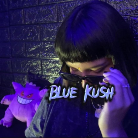 Blue Kush | Boomplay Music