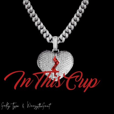 In This Cup ft. WoozyTheGoat | Boomplay Music