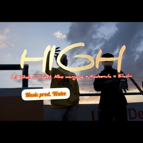 High ft. Mko wangapy, Eladin & KadeeNula | Boomplay Music