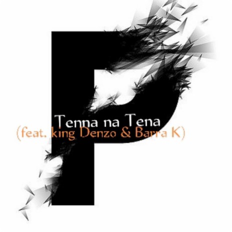 Tenna Na Tena ft. King Denzo & Barra K | Boomplay Music