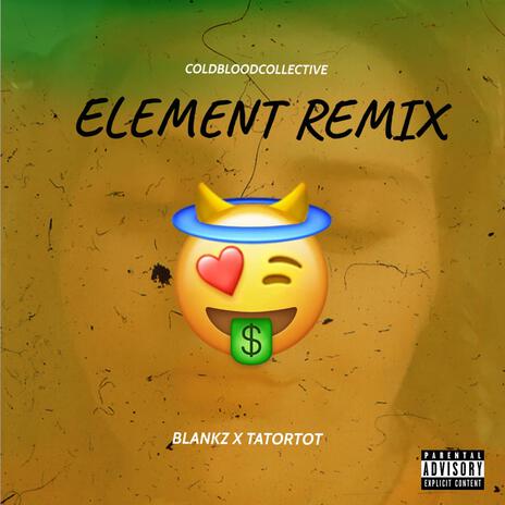 Element (Remix) ft. Tatortot | Boomplay Music