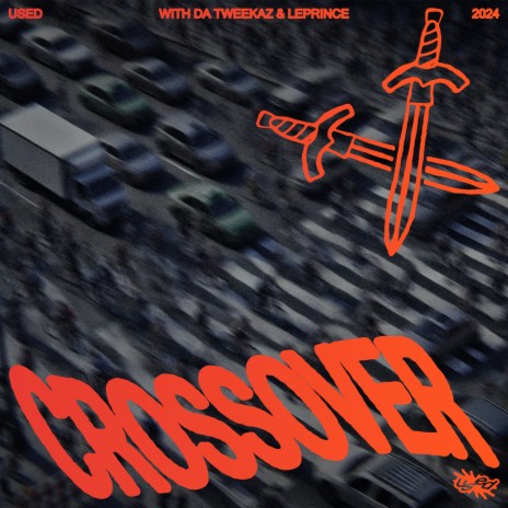 Crossover ft. Used & LePrince | Boomplay Music