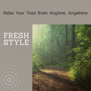 Relax Your Tired Brain Anytime, Anywhere