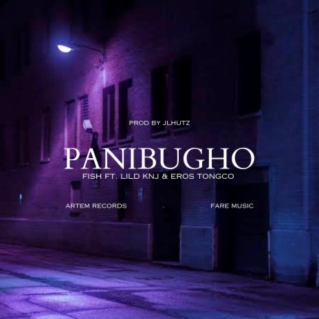 Panibugho ft. Fish, LilD KNJ & Eros Tongco | Boomplay Music