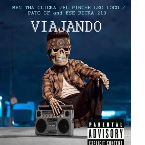 Viajando (Remasterizado) ft. EL PINCHE LEO LOCO, MEN THA CLICKA & PATO GF | Boomplay Music