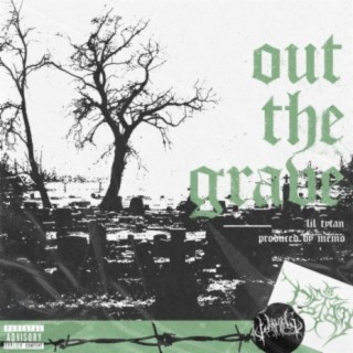 Out The Grave