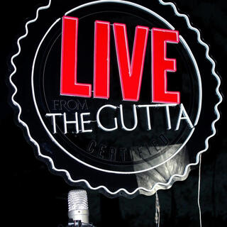 Live From The Gutta (Live)