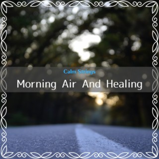 Morning Air And Healing