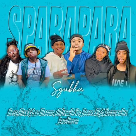 SPARAPARA ft. MaBoiis De Mc, eMJayy De Vee, Golden RSA, Hlogiiey Bee & LadyBiller | Boomplay Music