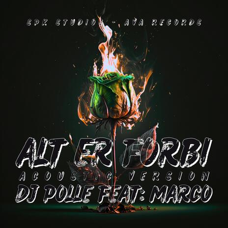 Alt er forbi (acoustic version) ft. Marco | Boomplay Music