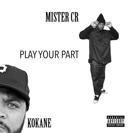 Play Your Part ft. Kokane | Boomplay Music