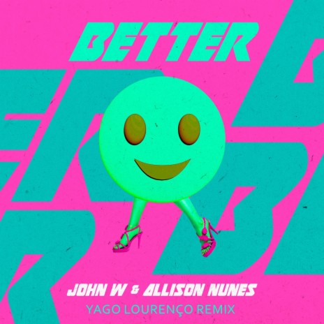 Better (Yago Lourenço Remix) ft. Allison Nunes & Yago Lourenço | Boomplay Music