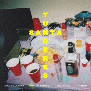 Tu No Eres Santa ft. Miguel Ramírez, Deejay DAC & Franer lyrics | Boomplay Music