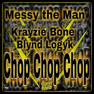 Chop Chop Chop (feat. Blynd Logyk & Krayzie Bone)