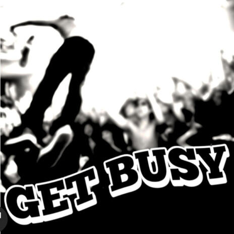 GET BUSY | Boomplay Music