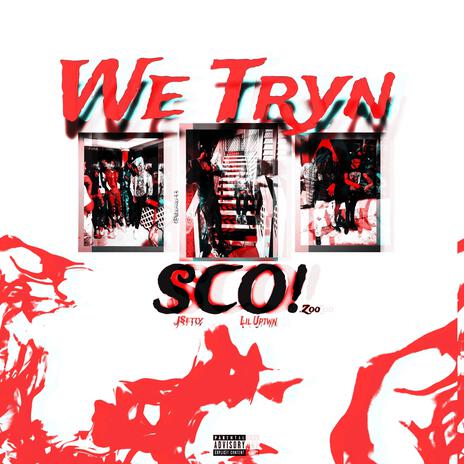 We Tryn Sco ft. Jsetty | Boomplay Music