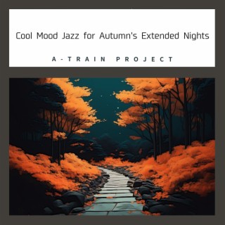 Cool Mood Jazz for Autumn's Extended Nights