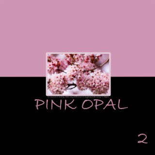 PINK OPAL 2