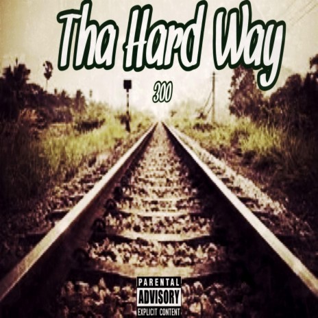 Tha Hard Way | Boomplay Music