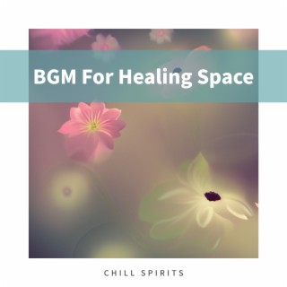 BGM For Healing Space