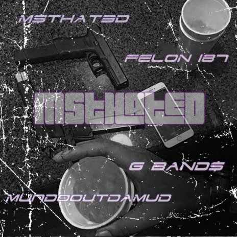 Msthated ft. Mundooutdamud, Felon 187 & G Band$ | Boomplay Music