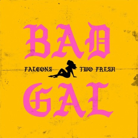 Bad Gal ft. Falcons | Boomplay Music