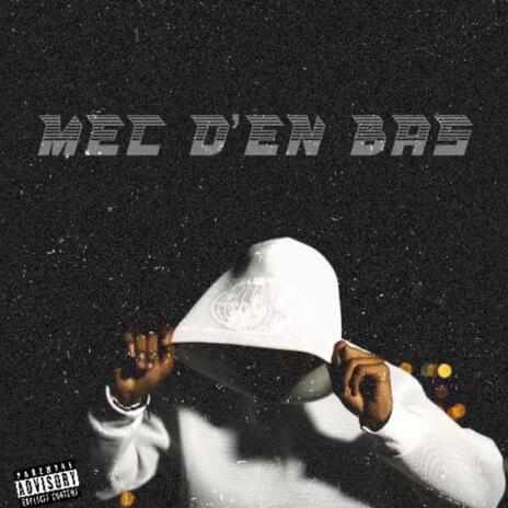 Mec d'en bas | Boomplay Music