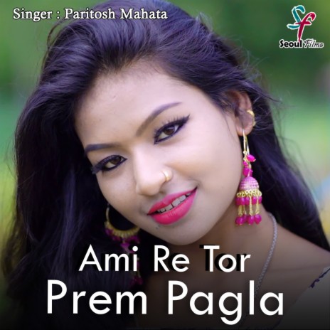Ami Re Tor Prem Pagla | Boomplay Music