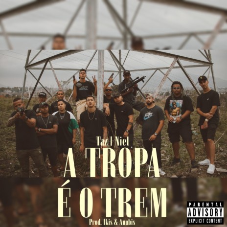 A Tropa É o Trem ft. Taz | Boomplay Music