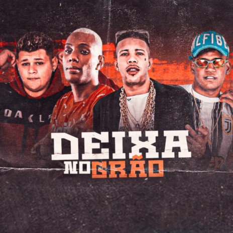 Deixa no Grão ft. Mc Evinho, mc gw & Mc Magrinho | Boomplay Music