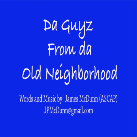 Da Guyz from da Old Neighborhood | Boomplay Music