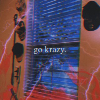 go krazy